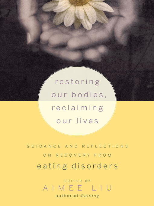Title details for Restoring Our Bodies, Reclaiming Our Lives by Aimee Liu - Available